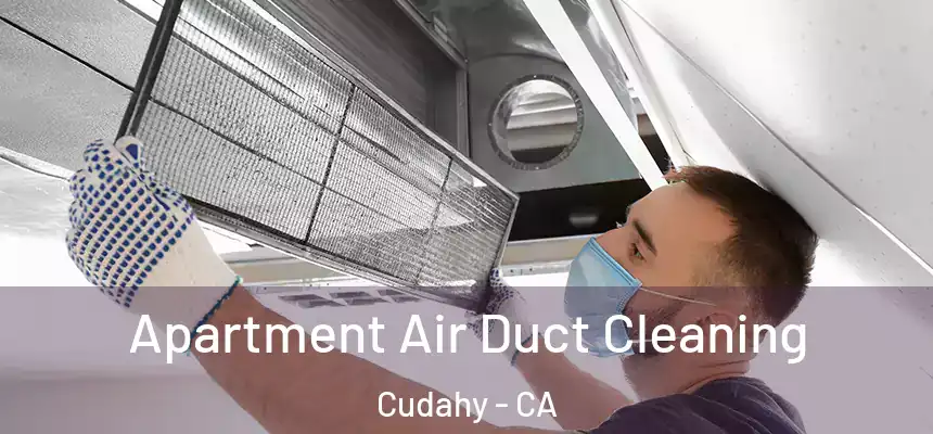  Apartment Air Duct Cleaning Cudahy - CA